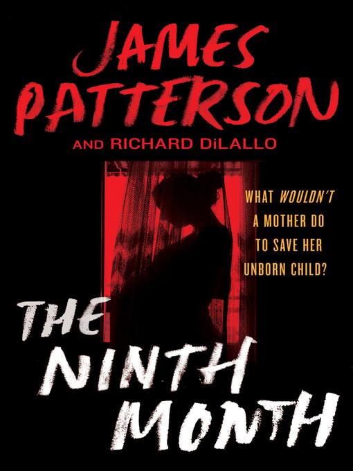Title details for The Ninth Month by James Patterson - Available